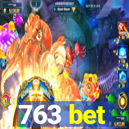 763 bet